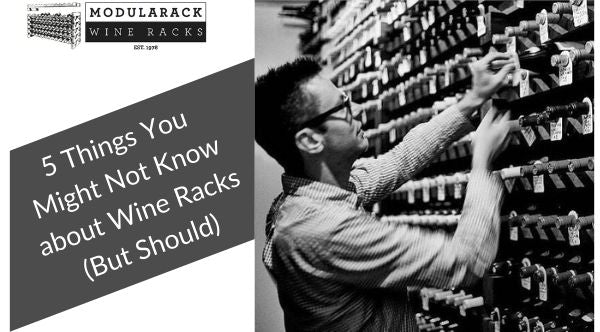5 Things You Might Not Know about Wine Racks (But Should)