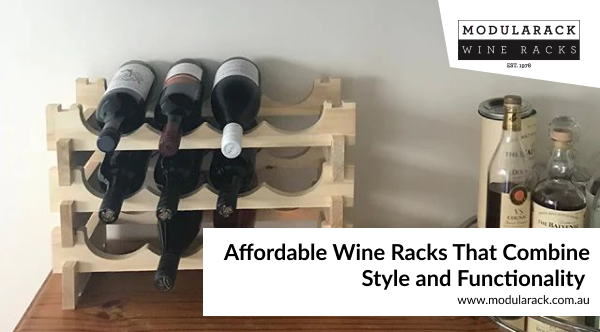 Affordable Wine Racks That Combine Style and Functionality