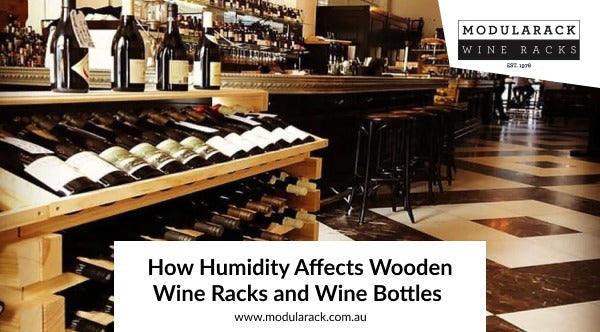 How Humidity Affects Wooden Wine Racks and Wine Bottles