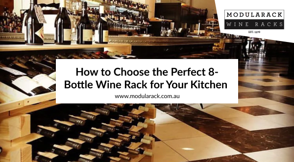 How to Choose the Perfect 8-Bottle Wine Rack for Your Kitchen
