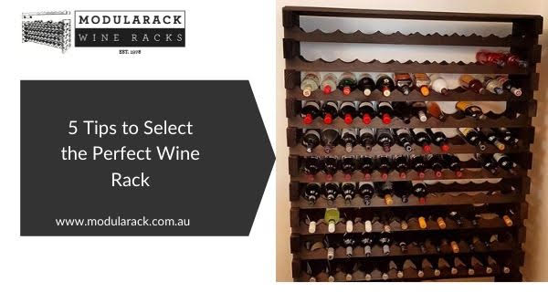 5 Tips to Select the Perfect Wine Rack