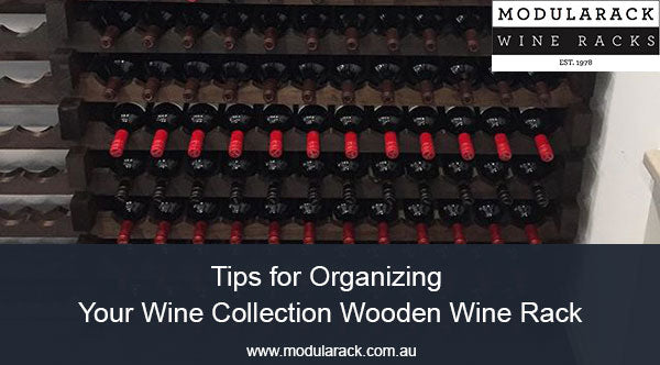 Tips for Organizing Your Wine Collection Wooden Wine Rack