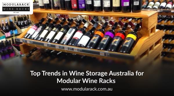 Top Trends in Wine Storage Australia for Modular Wine Racks