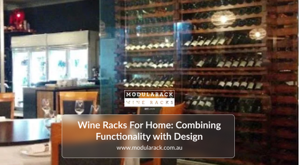 Wine Racks For Home: Combining Functionality with Design
