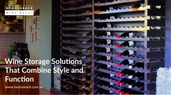 Wine Storage Solutions That Combine Style and Function